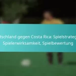 featured-image-deutschland-gegen-costa-rica-spielstrategien-spielerwirksamkeit-spielbewertung